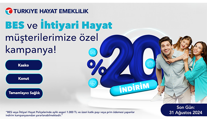 Türkiye Hayat Emeklilik müşterilerine özel yüzde 20 indirim kampanyası